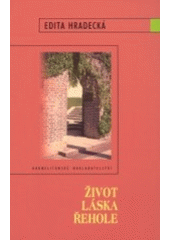 kniha Život - láska - řehole, Karmelitánské nakladatelství 2003