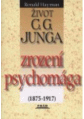 kniha Život C.G. Junga. II., - K pramenům moudrosti (1918-1961), Práh 2001