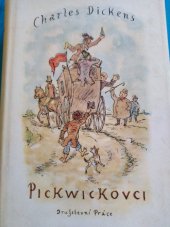 kniha Pickwickovci pozůstalé listiny klubu Pickwickova, Družstevní práce 1951