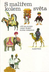 kniha S malířem kolem světa pro čtenáře od 9 let, Albatros 1988