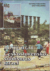 kniha Československo - sionismus - Izrael Historie vzájemných vztahů, East Publishing 1997