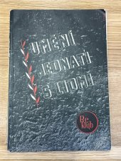 kniha Umění jednati s lidmi [Souhrn přednášek kursu pořádaného v Jaroměři Reklamním klubem, Odbočkou v Hradci Králové], Oldřich Javůrek 1944