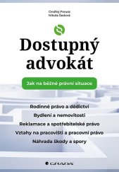 kniha Dostupný advokát Jak na běžné právní situace, Grada 2023