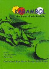 kniha Karambol lekce karambolového kulečníku : kulečníková škola mistra Evropy Marka Fause, Billiard Club 