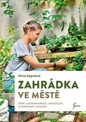 kniha Zahrádka ve městě Zeleň v předzahrádkách, vnitroblocích, na balkónech a terasách, Esence 2020