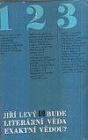 kniha Bude literární věda exaktní vědou? Výbor studií, Československý spisovatel 1971