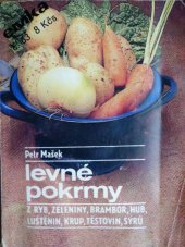 kniha Levné pokrmy z ryb, zeleniny, brambor, hub, luštěnin, krup, těstovin, sýrů, Mona 1989