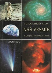 kniha Náš vesmír [fotografický atlas], Aventinum 2009