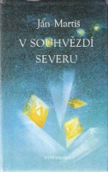 kniha V souhvězdí severu [román o A. Liškovi], Vyšehrad 1988