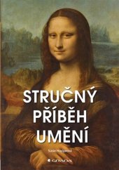 kniha Stručný příběh umění kapesní průvodce klíčovými směry, díly, tématy a technikami, Grada 2018