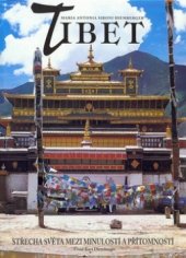 kniha Tibet střecha světa mezi minulostí a přítomností, Rebo 2002