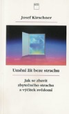 kniha Umění žít beze strachu jak se zbavit zbytečného strachu a výčitek svědomí, Motto 1996