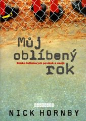 kniha Můj oblíbený rok sbírka fotbalových povídek a esejů, BB/art 2005