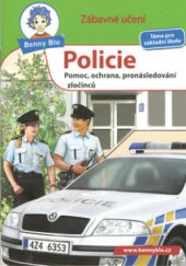 kniha Policie pomoc, ochrana, pronásledování zločinců : pro všechny policisty, kteří jsou vždy rychle na místě, Ditipo 2010