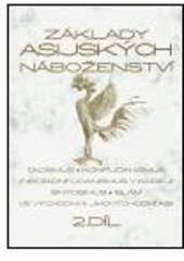 kniha Základy asijských náboženství. II. díl, - Taoismus, konfucianismus, (neo)konfucianismus v Koreji, šintoismus, islám ve V a JV Asii, Karolinum  2005