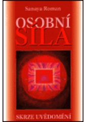 kniha Osobní síla díky uvědomění průvodce pro vnímavé lidi : druhá kniha ze série Život na Zemi, Šťastní lidé 1999