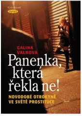 kniha Panenka, která řekla ne! novodobé otrokyně ve světě prostituce, Vyšehrad 2008