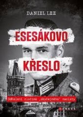 kniha Esesákovo křeslo odhalení zločinů "obyčejného" nacisty, BizBooks 2021