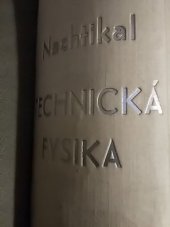 kniha Technická fysika [Určeno] pro posl. vys. šk., SPN 1952