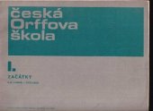 kniha Česká Orffova škola I. - Začátky, Supraphon 1969