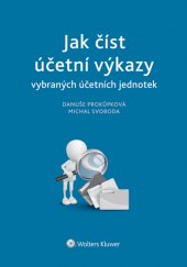 kniha Jak číst účetní výkazy vybraných účetních jednotek, Wolters Kluwer 2014