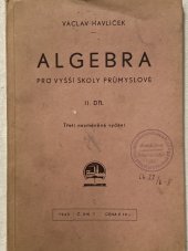 kniha Algebra pro vyšší školy průmyslové. II. díl, Ústav pro učebné pomůcky průmyslových a odborných škol 1942