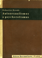 kniha Autosexualismus a psycherotismus. Svazek I, - Autosexualismus, Edice Surrealismu 1935