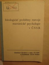 kniha Ideologické problémy rozvoje marxistické psychologie v ČSSR [Sborník referátů z celost. ideologického semináře konaného 26.-27. dubna 1973 v Brně, Univerzita Jana Evangelisty Purkyně 1973