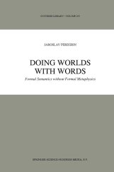 kniha Doing worlds with words Formal Semantics without Formal Metaphysics, Kluwer Academic Publishers 1995