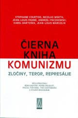 kniha Čierna kniha komunizmu Zločiny, teror, represálie, Agora 1999
