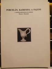 kniha Porcelán, kamenina a fajáns v uměleckohistorických sbírkách Muzea v Bruntále, Muzeum v Bruntále 1997