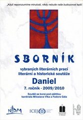 kniha Sborník vybraných literárních prací literární a historické soutěže Daniel 7. ročník - 2009/2010, Národní institut dětí a mládeže MŠMT
