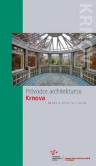 kniha Průvodce architekturou Krnova, Národní památkový ústav, Územní odborné pracoviště v Ostravě 2013