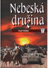 kniha Nebeská družina, Naše vojsko 2007