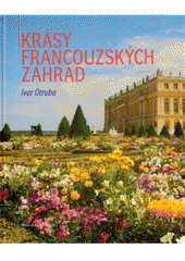 kniha Krásy francouzských zahrad, Masarykova univerzita 2010
