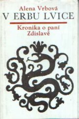 kniha V erbu lvice kronika o paní Zdislavě, Československý spisovatel 1982