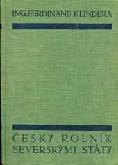 kniha Český rolník severskými státy [dojmy ze studijní cesty do Litvy, Lotyšska, Estonska, Finska a Dánska a z valných hromad mezinárodních zemědělských a družstevních organisací ve Švédsku a Norvéžsku], Centrokooperativ, svaz jednot hospodářských družstev 1937