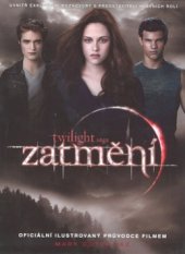 kniha Twilight sága Zatmění - oficiální ilustrovaný průvodce filmem, Egmont 2010