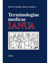 kniha Terminologiae medicae IANUA úvod do problematiky řeckolatinské lékařské terminologie pro studenty magisterského studia lékařství, Galén 2014