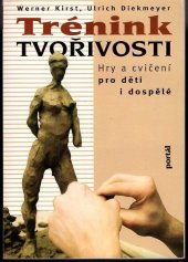 kniha Trénink tvořivosti [hry a cvičení pro děti i dospělé], Portál 1998