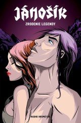 kniha Jánošík Zrodenie legendy, Svojtka 2019
