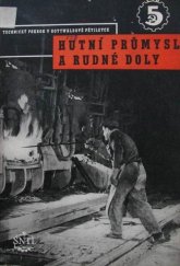kniha Hutní průmysl a rudné doly [Sborník] : Určeno ... pracovníkům hutí a rudných dolů, SNTL 1954