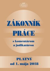 kniha Zákonník práce s komentárom a judikatúrou platný od 1. mája 2018, Nová práca 2018