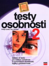 kniha Testy osobnosti II. [dalších 42 testů pro ověření verbálních a numerických dovedností, logiky a představivosti], CPress 2004