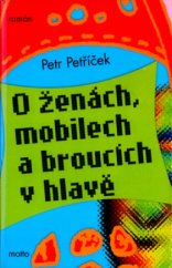 kniha O ženách, mobilech a broucích v hlavě [román], Motto 2004