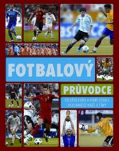 kniha Fotbalový průvodce, Svojtka & Co. 2010