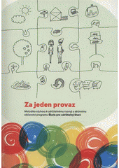 kniha Za jeden provaz metodika výchovy k udržitelnému rozvoji a aktivnímu občanství programu Škola pro udržitelný život, SEVER 2012