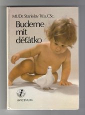 kniha Budeme mít děťátko, Avicenum 1979