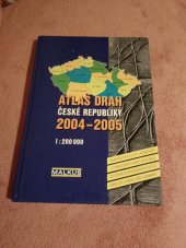 kniha Atlas drah České republiky 2004-2005 1:200 000, Dopravní vydavatelství Malkus 2004
