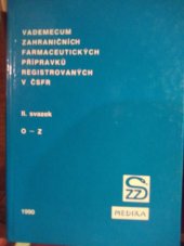 kniha Vademecum zahraničních farmaceutických přípravků registrovaných v ČSFR. Sv. 2, - O-Z, Avicenum 1990